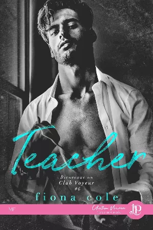 Fiona Cole – Bienvenue au club Voyeur, Tome 6 : Teacher